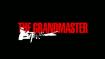 The Grandmaster - Teaser